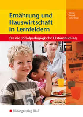 Weber / vom Wege / Wessel |  Ernährung und Hauswirtschaft in Lernfeldern | Buch |  Sack Fachmedien