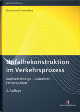 Burmann / Schmedding | Unfallrekonstruktion im Verkehrsprozess | Buch | 978-3-8240-1291-6 | sack.de
