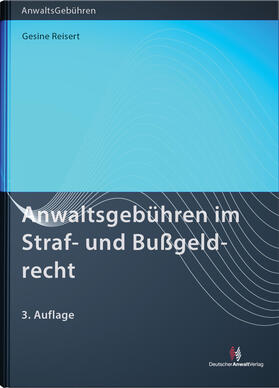 Reisert | Reisert, G: Anwaltsgebühren im Straf- und Bußgeldrecht | Buch | 978-3-8240-1363-0 | sack.de