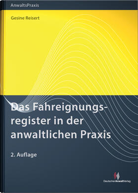 Reisert | Das Fahreignungsregister in der anwaltlichen Praxis | Buch | 978-3-8240-1382-1 | sack.de