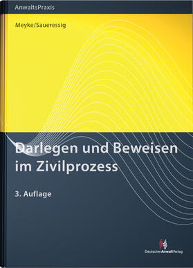 Meyke / Saueressig | Darlegen und Beweisen im Zivilprozess | Buch | 978-3-8240-1404-0 | sack.de