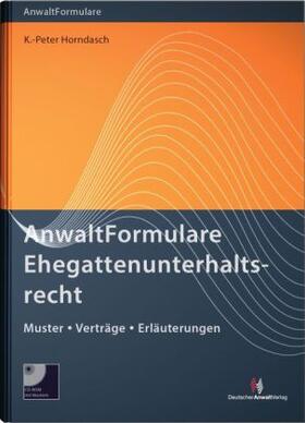 Horndasch |  AnwaltFormulare Ehegattenunterhaltsrecht | Buch |  Sack Fachmedien