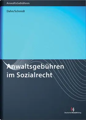 Dahn / Schmidt |  Anwaltsgebühren im Sozialrecht | Buch |  Sack Fachmedien