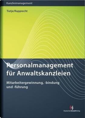Tietje / Rupprecht | Personalmanagement für Anwaltskanzleien | Buch | sack.de