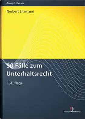 Sitzmann |  50 Fälle zum Unterhaltsrecht | Buch |  Sack Fachmedien