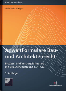 Siebert / Eichberger | AnwaltFormulare Bau- und Architektenrecht | Buch | sack.de