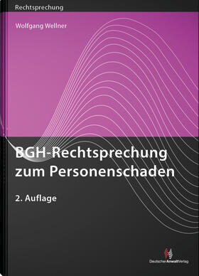 Wellner | Wellner, W: BGH-Rechtsprechung zum Personenschaden | Buch | 978-3-8240-1555-9 | sack.de