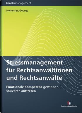 Hohensee / Georgy | Hohensee, T: Stressmanagement für Rechtsanwältinnen und Rech | Buch | 978-3-8240-1599-3 | sack.de