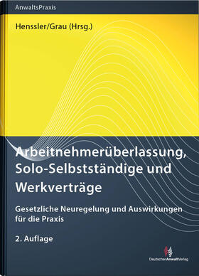 Henssler / Bauer / Grau | Arbeitnehmerüberlassung, Solo-Selbstständige und Werkvertr | Buch | 978-3-8240-1609-9 | sack.de