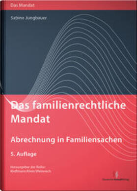 Jungbauer | Das familienrechtliche Mandat - Abrechnung in Familiensachen | Buch | 978-3-8240-1658-7 | sack.de