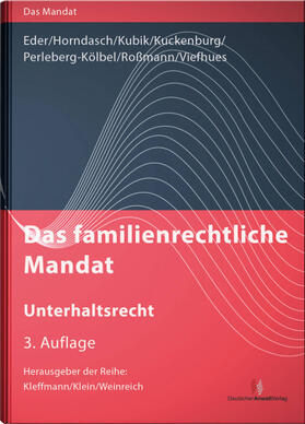 Eder / Horndasch / Kubik | Eder, T: Das familienrechtliche Mandat - Unterhaltsrecht | Buch | 978-3-8240-1663-1 | sack.de