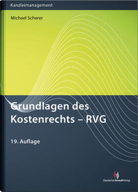 Scherer | Grundlagen des Kostenrechts - RVG | Buch | 978-3-8240-1666-2 | sack.de