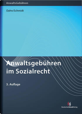 Dahn / Schmidt | Anwaltsgebühren im Sozialrecht | Buch | 978-3-8240-1680-8 | sack.de