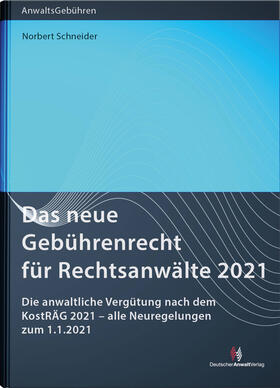 Schneider | Das neue Gebührenrecht für Rechtsanwälte 2021 | Buch | 978-3-8240-1685-3 | sack.de