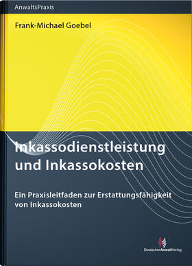 Goebel | Inkassodienstleistung und Inkassokosten | Buch | 978-3-8240-1686-0 | sack.de