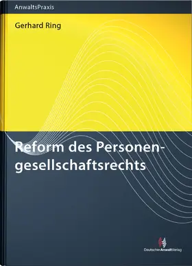 Ring |  Reform des Personengesellschaftsrechts | Buch |  Sack Fachmedien