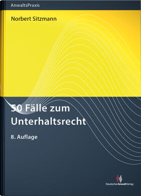 Sitzmann | 50 Fälle zum Unterhaltsrecht | Buch | 978-3-8240-1700-3 | sack.de