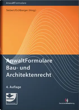 Siebert / Eichberger |  AnwaltFormulare Bau- und Architektenrecht | Buch |  Sack Fachmedien