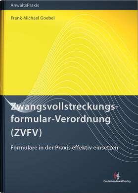 Goebel | Zwangsvollstreckungsformular-Verordnung (ZVFV) | Buch | 978-3-8240-1726-3 | sack.de