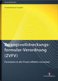 Goebel |  Zwangsvollstreckungsformular-Verordnung (ZVFV) | Buch |  Sack Fachmedien