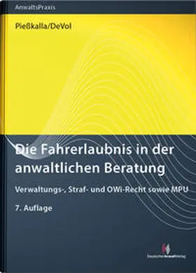 Pießkalla / DeVol |  Die Fahrerlaubnis in der anwaltlichen Beratung | Buch |  Sack Fachmedien