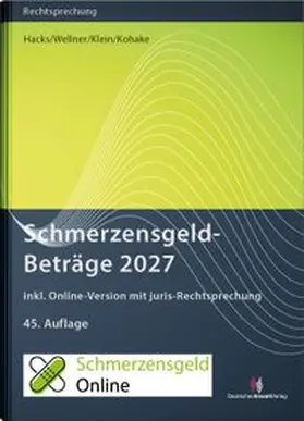 Hacks / Wellner / Klein | SchmerzensgeldBeträge 2027 (Buch mit Online-Zugang) | Buch | 978-3-8240-1798-0 | www.sack.de