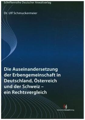 Schmuckermeier | Die Auseinandersetzung der Erbengemeinschaft in Deutschland, Österreich und der Schweiz - ein Rechtsvergleich | Buch | 978-3-8240-5279-0 | sack.de