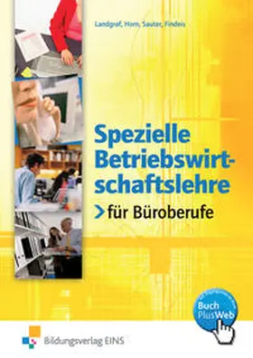 Horn / Landgraf / Findeis |  Spezielle Betriebswirtschaftslehre / Spezielle Betriebswirtschaftslehre für Büroberufe | Buch |  Sack Fachmedien