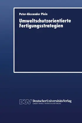 Plein | Umweltschutzorientierte Fertigungsstrategien | Buch | 978-3-8244-0019-5 | www.sack.de