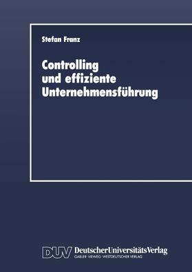 Franz | Franz, S: Controlling und effiziente Unternehmensführung | Buch | 978-3-8244-0022-5 | sack.de