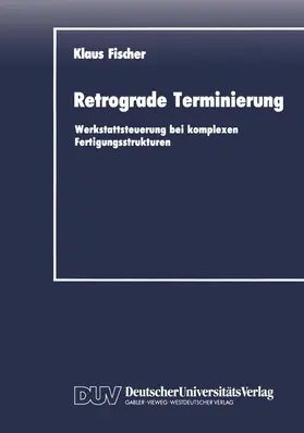 Fischer | Retrograde Terminierung | Buch | 978-3-8244-0038-6 | www.sack.de