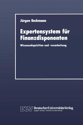 Beckmann |  Beckmann, J: Expertensystem für Finanzdisponenten | Buch |  Sack Fachmedien