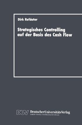 Refäuter | Strategisches Controlling auf der Basis des Cash Flow | Buch | sack.de