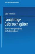 Bellmann |  Bellmann, K: Langlebige Gebrauchsgüter | Buch |  Sack Fachmedien