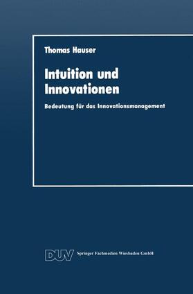 Hauser | Hauser, T: Intuition und Innovationen | Buch | 978-3-8244-0057-7 | sack.de