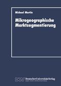 Martin |  Mikrogeographische Marktsegmentierung | Buch |  Sack Fachmedien