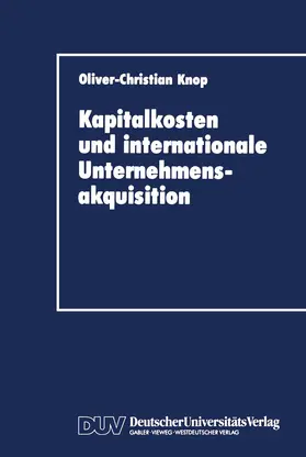 Knop |  Kapitalkosten und internationale Unternehmensakquisition | Buch |  Sack Fachmedien