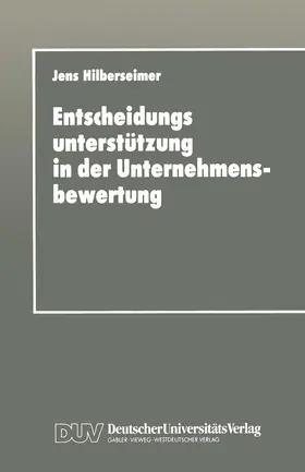 Hilberseimer |  Entscheidungsunterstützung in der Unternehmensbewertung | Buch |  Sack Fachmedien