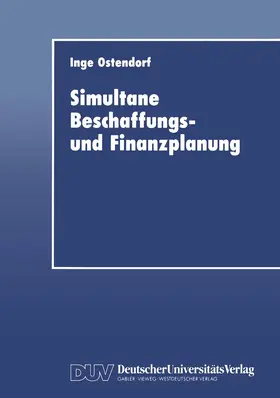 Ostendorf | Simultane Beschaffungs- und Finanzplanung | Buch | 978-3-8244-0172-7 | www.sack.de