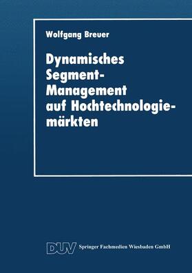 Dynamisches Segment-Management auf Hochtechnologiemärkten | Buch | 978-3-8244-0222-9 | sack.de