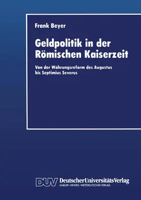 Beyer |  Geldpolitik in der Römischen Kaiserzeit | Buch |  Sack Fachmedien