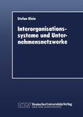 Klein |  Interorganisationssysteme und Unternehmensnetzwerke | Buch |  Sack Fachmedien