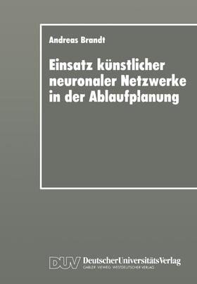 Einsatz künstlicher neuronaler Netzwerke in der Ablaufplanun | Buch | 978-3-8244-0332-5 | sack.de