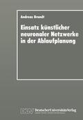  Einsatz künstlicher neuronaler Netzwerke in der Ablaufplanun | Buch |  Sack Fachmedien