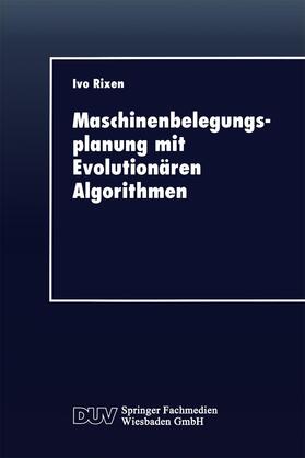 Maschinenbelegungsplanung mit Evolutionären Algorithmen | Buch | 978-3-8244-0373-8 | sack.de