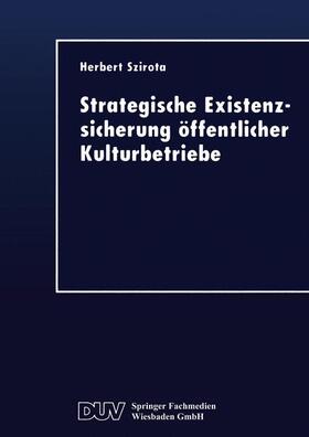 Strategische Existenzsicherung öffentlicher Kulturbetriebe | Buch | sack.de