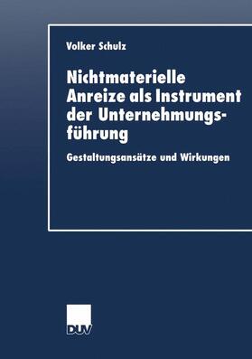 Schulz | Schulz, V: Nichtmaterielle Anreize als Instrument der Untern | Buch | 978-3-8244-0482-7 | sack.de