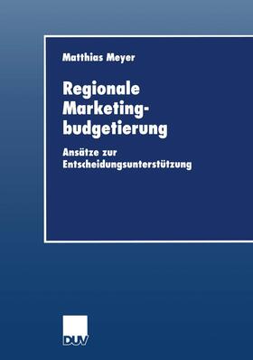 Meyer | Meyer, M: Regionale Marketingbudgetierung | Buch | 978-3-8244-0485-8 | sack.de