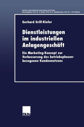 Grill-Kiefer | Grill-Kiefer, G: Dienstleistungen im industriellen Anlagenge | Buch | 978-3-8244-0499-5 | sack.de