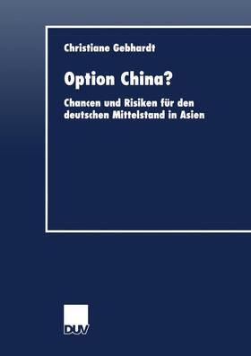 Gebhardt | Gebhardt, C: Option China? | Buch | 978-3-8244-0519-0 | sack.de